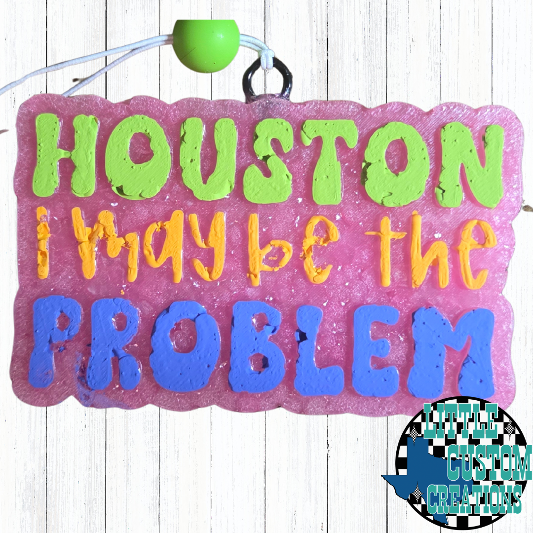 Houston...I may be the problem