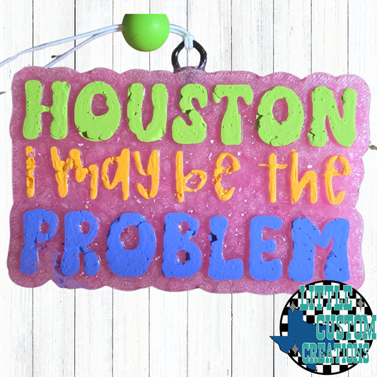 Houston...I may be the problem